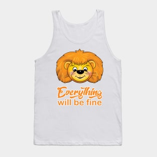 "Everything will be fine" calligraphy text, positive quotes, Kindness,Teddy Lion smiling illustration, funny animal modern cute design, hand drawn cartoon Tank Top